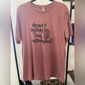 Dead inside but caffeinated tee